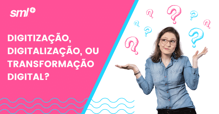 Digitalização, digitização ou transformação digital?