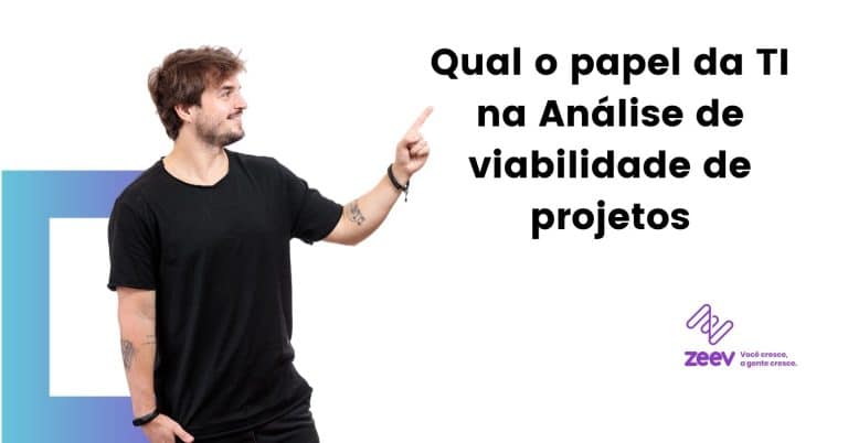 Qual o papel da TI na Análise de viabilidade de projetos