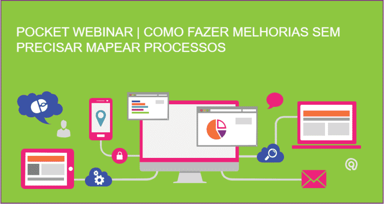 [Webinar] Melhoria em processos sem fazer mapeamentos