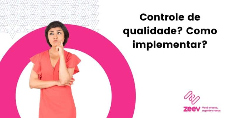 Controle de qualidade: o que é e como implementar em 6 passos