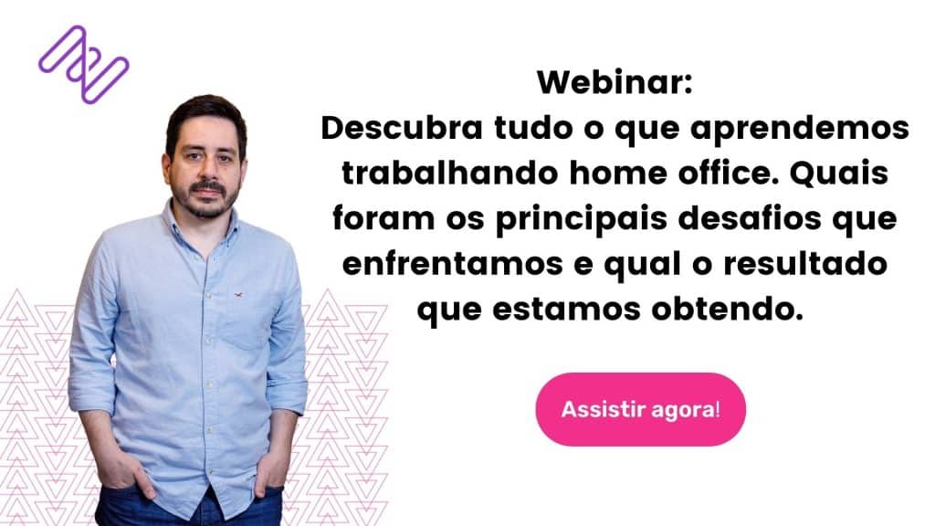 Webinar: Trabalho Remoto: O que nós aprendemos trabalhando há dois anos em home office