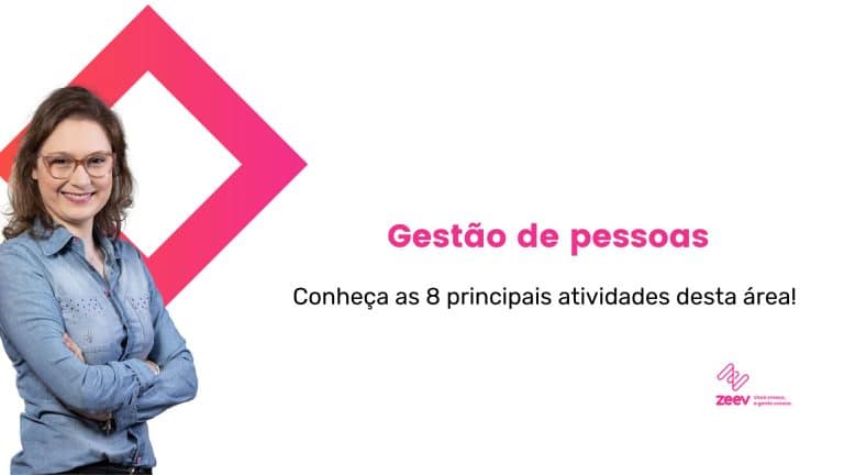 Gestão de pessoas: conheça as 8 principais atividades da área! 