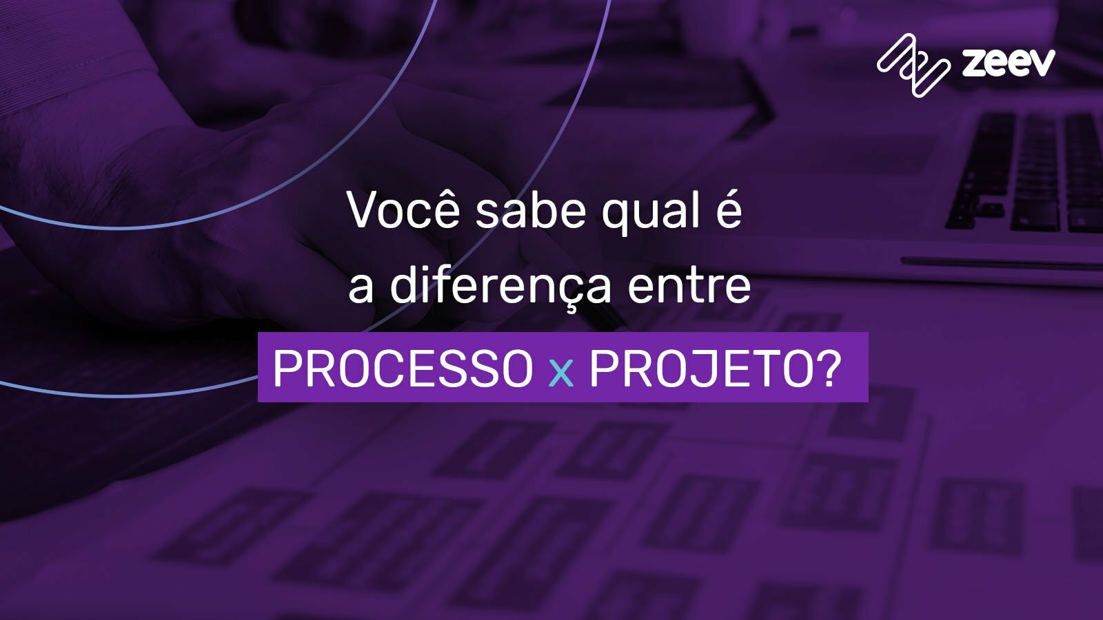[banner] Qual a diferença entre projeto e processo
