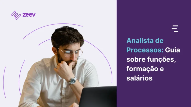 Analista de processos: guia sobre funções, formação e salários