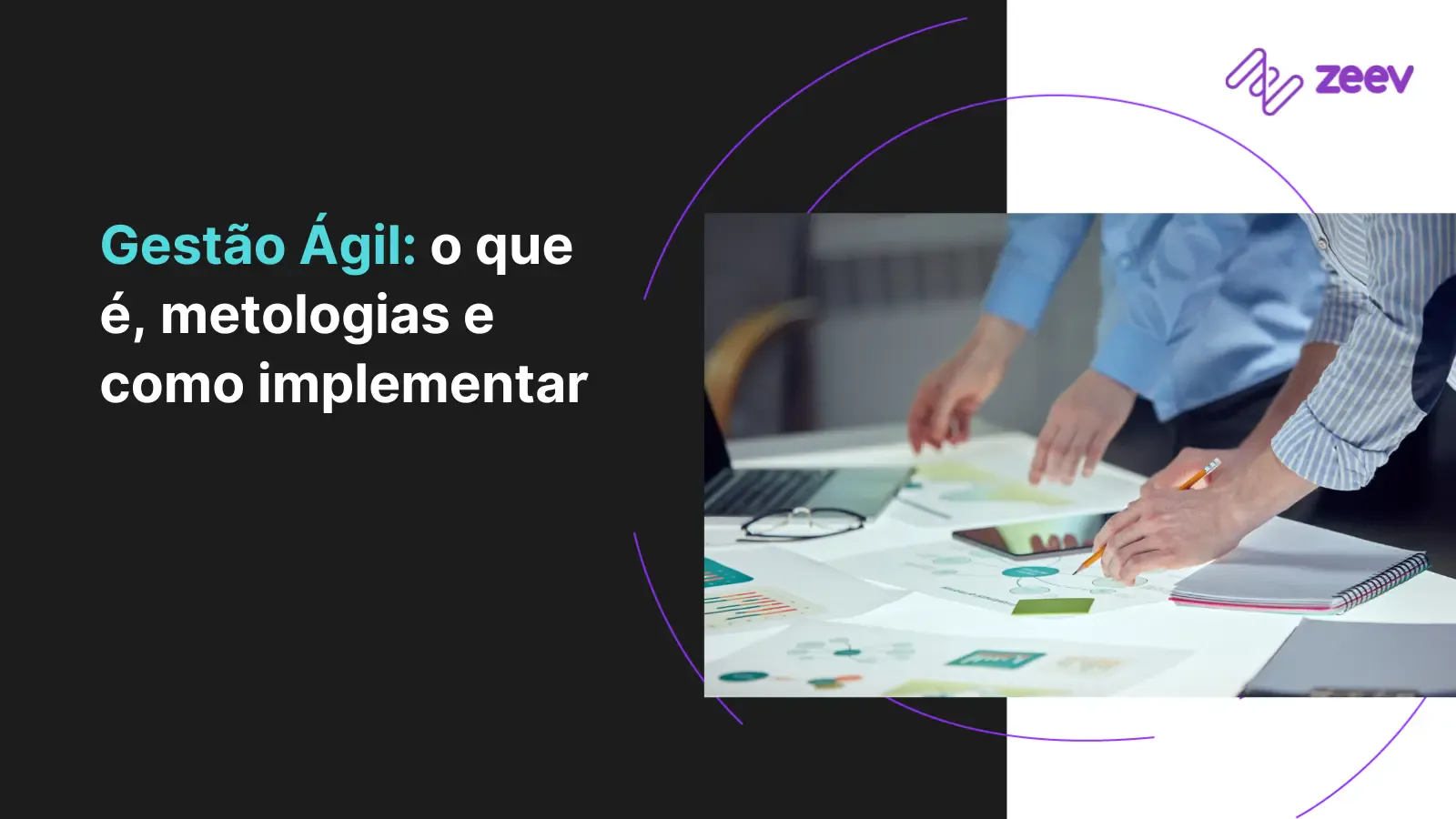 Gestão ágil: o que é, metodologias e como implementar