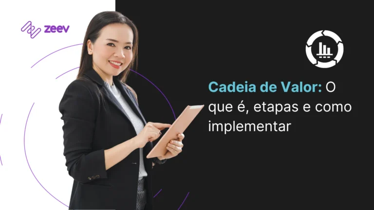 Cadeia de Valor: O que é, etapas e como implementar